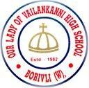 Day School near Borivali West, Our Lady of Vailankanni high School, Plot no.77, Link Road,Yogi Nagar, Borivali (w), Yogi Nagar,Borivali West, Mumbai